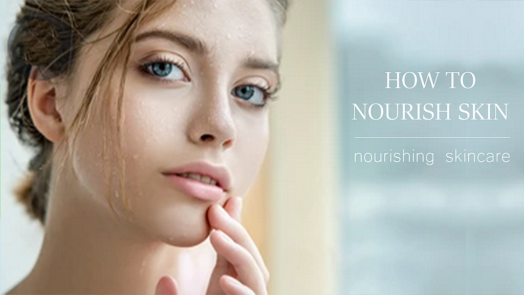 How to Nourish Skin: Expert Guide to nourishing skincare